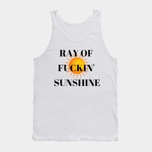 Ray Of Fuckin' Sunshine Tank Top